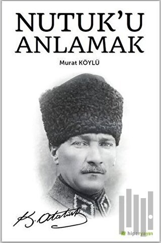 Nutuk’u Anlamak