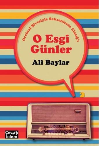 O Esgi Günler - Orcinal Şivesiyle Seksenlerin Elazığ'ı | Kitap Ambarı