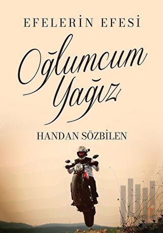 Oğlumcum Yağız - Efelerin Efesi