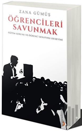 Öğrencileri Savunmak - Eğitim Sorunu ve Öğrenci Senatosu Deneyimi