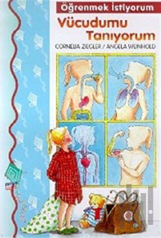 Öğrenmek İstiyorum Vücudumu Tanıyorum