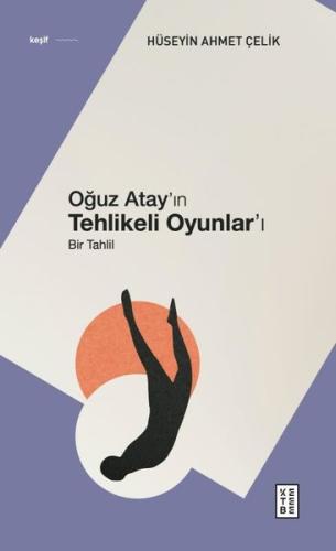 Oğuz Atay'ın Tehlikeli Oyunlar'ı - Bir Tahlil