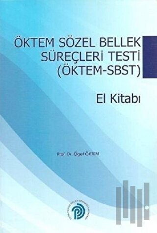 Öktem Sözel Bellek Süreçleri Testi (Öktem - SBST) El Kitabı