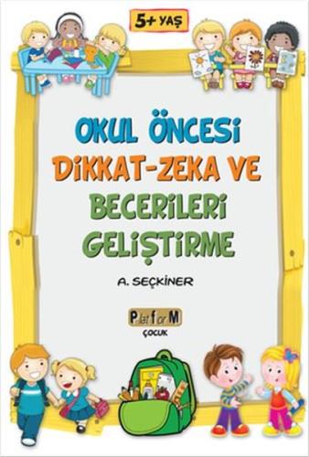Okul Öncesi Dikkat - Zeka ve Becerileri Geliştirme | Kitap Ambarı