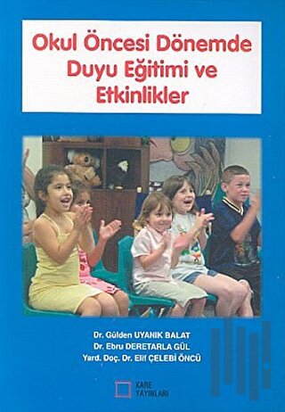 Okul Öncesi Dönemde Duyu Eğitimi ve Etkinlikler