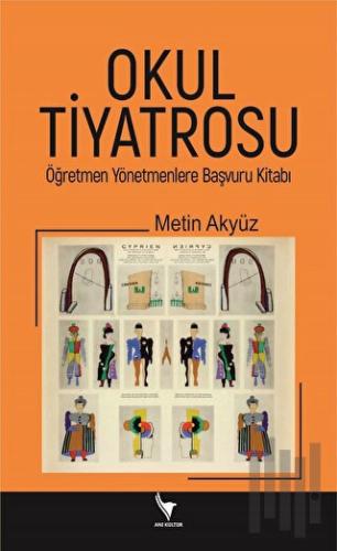 Okul Tiyatrosu Öğretmen Yönetmenlere Başvuru Kitabı