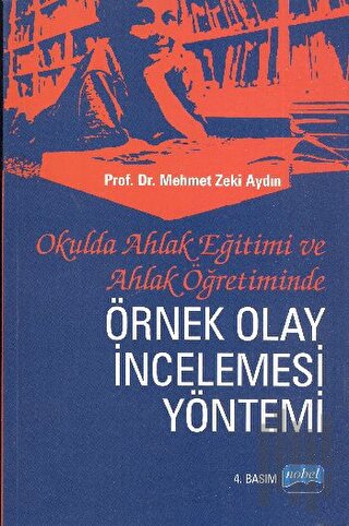 Okulda Ahlak Eğitimi ve Ahlak Öğretiminde Örnek Olay İncelemesi Yöntemi