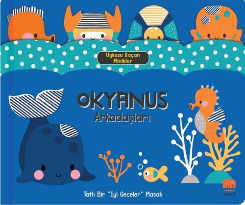 Okyanus Arkadaşları: Uykusu Kaçan Minikler - Tatlı Bir İyi Geceler Masalı (Ciltli)