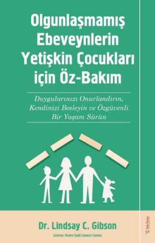 Olgunlaşmamış Ebeveynlerin Yetişin Çocukları için Öz-Bakım | Kitap Amb