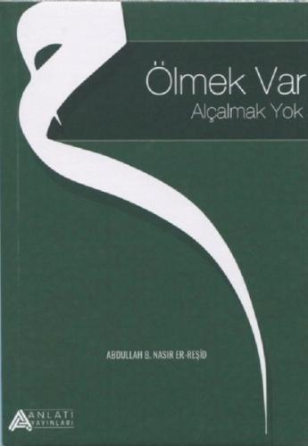 Ölmek Var Alçalmak Yok | Kitap Ambarı