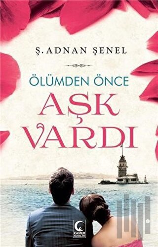 Ölümden Önce Aşk Vardı