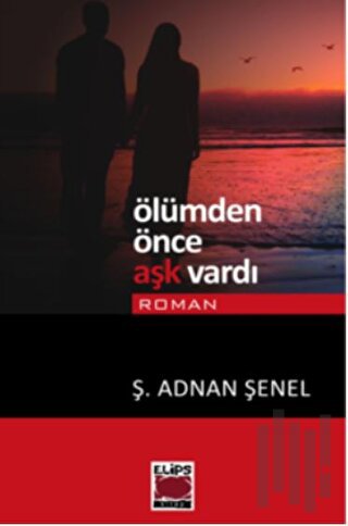 Ölümden Önce Aşk Vardı | Kitap Ambarı