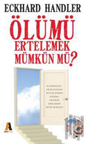 Ölümü Ertelemek Mümkün mü?