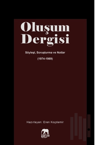 Oluşum Dergisi – Söyleşi Soruşturma ve Notlar