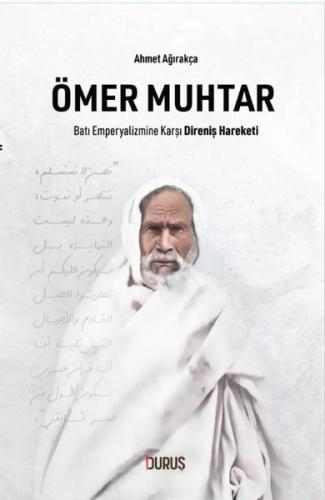 Ömer Muhtar - Batı Emperyalizmine Karşı Direniş Hareketi