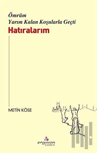 Ömrüm Yarım Kalan Koşularla Geçti