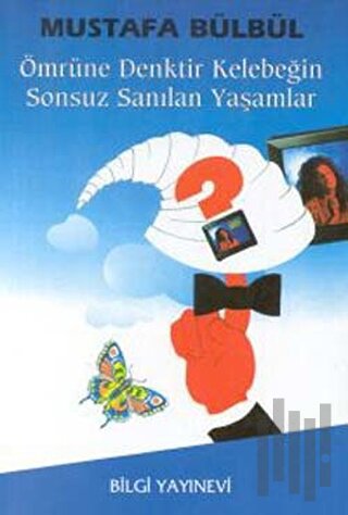 Ömrüne Denktir Kelebeğin Sonsuz Sayılan Yaşamları