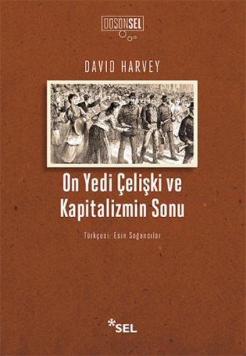 On Yedi Çelişki ve Kapitalizmin Sonu