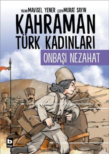 Onbaşı Nezahat - Kahraman Türk Kadınları | Kitap Ambarı