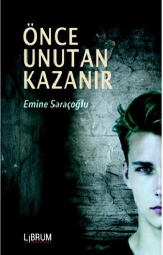 Önce Unutan Kazanır | Kitap Ambarı