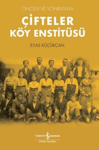 Öncesi ve Sonrasıyla Çifteler Köy Enstitüsü | Kitap Ambarı