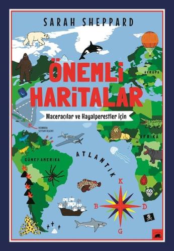 Önemli Haritalar - Maceracılar ve Hayalperestler İçin (Ciltli)
