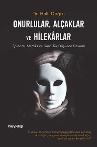 Onurlular-Alçaklar ve Hilekarlar: Spinoza Matriks ve İkinci Tür Düşünce Devrimi