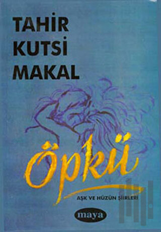 Öpkü Aşk ve Hüzün Şiirleri