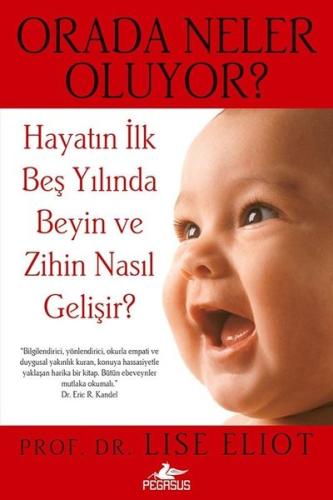 Orada Neler Oluyor? Hayatın İlk Beş Yılında Beyin ve Zihin Nasıl Gelişir?