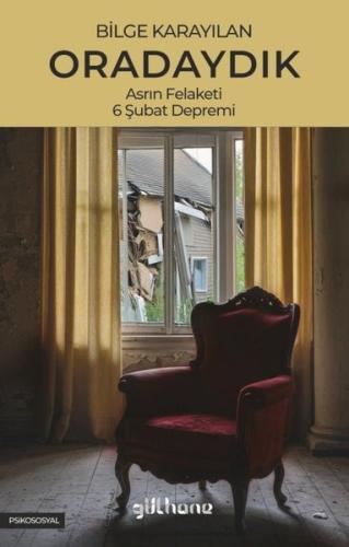 Oradaydık - Asrın Felaketi 6 Şubat Depremi | Kitap Ambarı