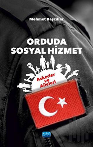 Orduda Sosyal Hizmet: Askerler ve Aileleri