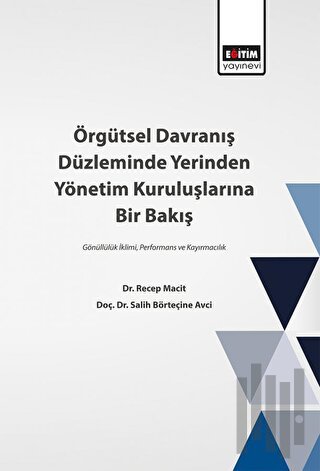 Örgütsel Davranış Düzleminde Yerinden Yönetim Kuruluşlarına Bir Bakış