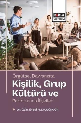 Örgütsel Davranışta Kişilik Grup Kültürü ve Performans İlişkileri