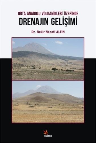 Orta Anadolu Volkanikleri Üzerinde Drenajın Gelişimi