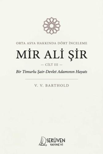 Orta Asya Hakkında Dört İnceleme Cilt 3 - Mir Ali Şir