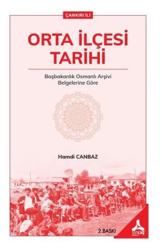 Orta İlçesi Tarihi - Başbakanlık Osmanlı Arşivi Belgelerine Göre