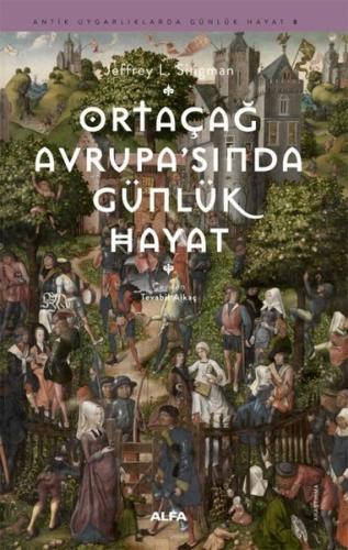 Ortaçağ Avrupa'sında Günlük Hayat - Antkik Uygarlıklarda Günlük Hayat 