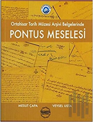 Ortahisar Tarih Müzesi Arşivi Belgelerinde Pontus Meselesi