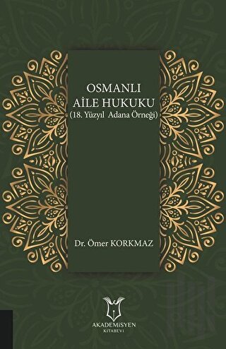 Osmanlı Aile Hukuku (18. Yüzyıl Adana Örneği)
