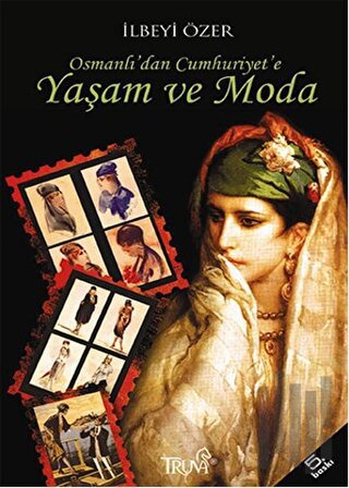 Osmanlı’dan Cumhuriyet’e Yaşam ve Moda