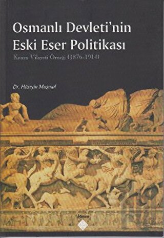 Osmanlı Devleti’nin Eski Eser Politikası | Kitap Ambarı