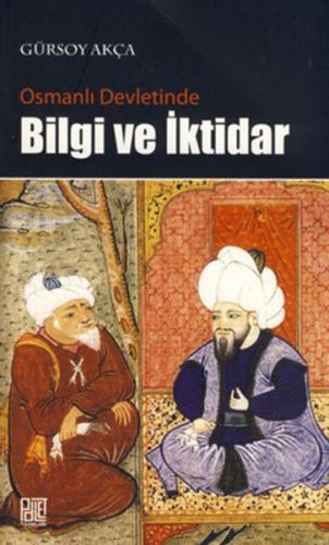 Osmanlı Devletinde Bilgi ve İktidar | Kitap Ambarı