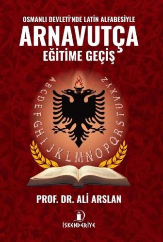 Osmanlı Devleti'nde Latin Alfabesiyle Arnavutça Eğitime Geçiş | Kitap 