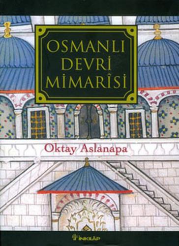 Osmanlı Devri Mimarisi (Ciltli) | Kitap Ambarı