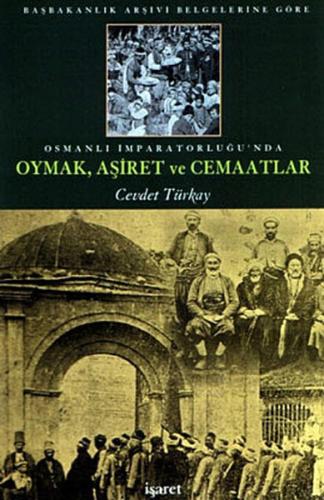 Osmanlı İmparatorluğu'nda Oymak, Aşiret ve Cemaatlar/Başbakanlık Arşivi Belgelerine Göre