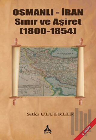 Osmanlı - İran Sınır ve Aşiret (1800 - 1854)