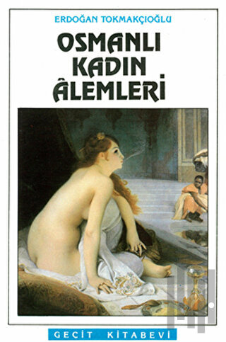 Osmanlı Kadın Alemleri | Kitap Ambarı