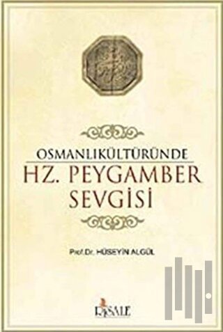 Osmanlı Kültüründe Hz. Peygamber Sevgisi
