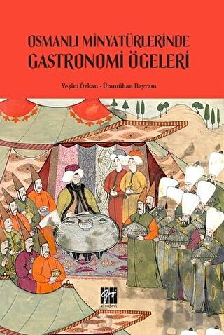 Osmanlı Minyatürlerinde Gastronomi Ögeleri