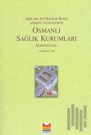 Osmanlı Sağlık Kurumları Sempozyumu